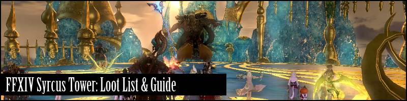 FFXIV Syrcus Tower (ST,CT2) Loot List & Boss Guide