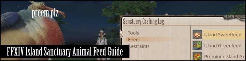 FFXIV Island Sanctuary | Animal Feed – what best to use?